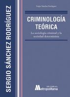 Criminología Teórica: La Sociología Criminal y la Sociedad Determinista