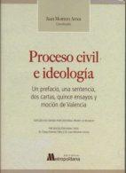 Proceso Civil e Ideología. Un prefacio, una sentencia, dos cartas, quince ensayos y moción de Valencia.