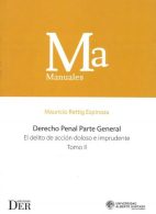 Derecho Penal Parte General. El Delito de Acción Doloso e Imprudente Tomo II