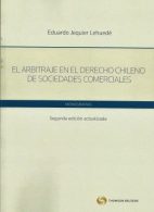 El Arbitraje en el Derecho Chileno de Sociedades Comerciales. Segunda edición actualizada