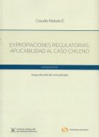 Expropiaciones Regulatorias. Aplicabilidad al Caso Chileno