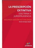 La Prescripción Extintiva. Doctrina y Jurisprudencia 2da Edición