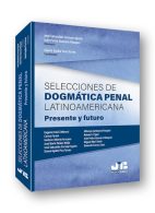 Selecciones de Dogmática Penal Latinoamericana, Presente y Futuro