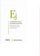 La Educación como actividad Económica. Estudio crítico del Sistema Educacional Escolar Chileno.