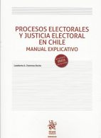 Procesos electorales y justicia electoral en Chile. Manual Explicativo