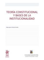 Teoría Constitucional y Bases de la Institucionalidad