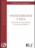 (IN) Exigibilidad y Pena. El Problema de la Sanción Penal en Situaciones Dilemáticas