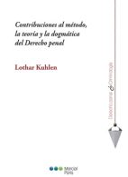 Contribuciones al Método, la Teoría y la Dogmática del Derecho Penal