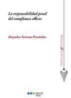 La Responsabilidad Penal del Compliance Officer