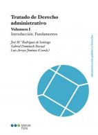 Tratado de Derecho Administrativo Volumen I. Introducción. Fundamentos