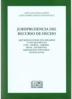 Jurisprudencia del Recurso de Hecho. ¿Qué resoluciones son Apelables y con Qué Efecto?