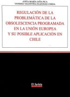 Regulación de la Problemática de la Obsolescencia Programada en la Unión Europea y su Posible Aplicación en Chile