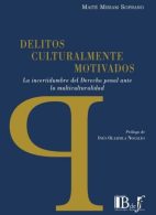 Delitos Culturalmente Motivados. La Incertidumbre del Derecho Penal ante la Multiculturalidad