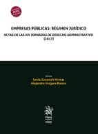 Empresas Públicas: Régimen Jurídico. Actas de las XIV Jornadas de Derecho Administrativo (2017)