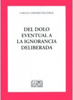 Del Dolo Eventual a La Ignorancia Deliberada