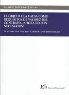 El Objeto y la Causa como Requisitos de Validez del Contrato, ¿Ahora no son Necesarios? la reforma civil francesa y el derecho civil iberoamericano