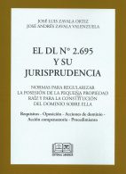 EL DL N° 2.695 y su Jurisprudencia, Normas Para Regularizar la Posesión de la Pequeña Propiedad Raíz y Para la Constitución del Dominio Sobre Ella