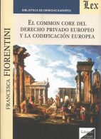 El Common Core del Derecho Privado Europeo y la Codificación Europea