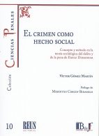 El Crimen como Hecho Social, Concepto y Método en la Teoría Sociológica del Delito y de la Pena de Emile Durkheim