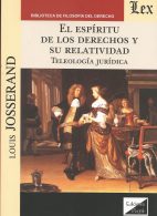 El Espíritu de los Derechos y su Relatividad, Teleología Jurídica
