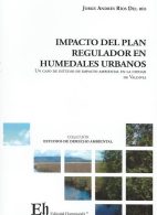 Impacto en el Plan Regulador en Humedales Urbanos, Un Caso de Estudio de Impacto Ambiental en la Ciudad de Valdivia