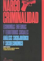 Narcocriminalidad, Economías Enfermas y Territorios Sociales, Análisis Sociojurídico y Socioeconómico