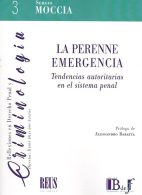 La Perenne Emergencia, Tendencias Autoritarias en el Sistema Penal