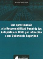 Una Aproximación a la Responsabilidad Penal de las Autopistas en Chile por Infracción a sus Deberes de Seguridad