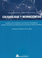 Culpabilidad y Neurociencias, Análisis de la Libertad y los Nuevos Paradigmas Jurídico-Penales Procedentes de los Avances Neurocientíficos