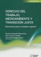 Derecho del Trabajo, Medioambiente y Transición Justa, Elementos para un Debate Urgente
