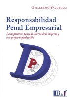 Responsabilidad Penal Empresarial, La Imputación Penal al Interno de la Empresa y a la Propia Organización