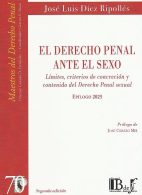 El Derecho Penal Ante el Sexo, Limites, Criterios de Concreción y Contenido del Derecho Penal Sexual