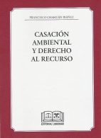 Casación Ambiental y Derecho al Recurso