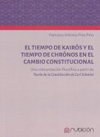 El Tiempo de Kairós y el Tiempo de Chrónos en el Cambio Constitucional