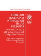 Robo con Violencia o Intimidación en las Personas, Artículos 432, 433 y 436 Inciso Primero del Código Penal Chileno