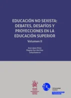 Educación no Sexista: Debates, Desafíos y Proyecciones en la Educación Superior Volumen II