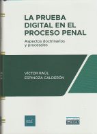 La Prueba Digital en el Proceso Penal, Aspectos Doctrinarios y Procesales