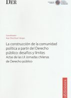 La Construcción de la Comunidad Política a Partir del Derecho Público: Desafíos y Límites. Actas de las LII Jornadas Chilenas de Derecho Público