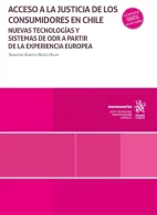 Acceso a la Justicia de los Consumidores en Chile, Nuevas Tecnologías y Sistemas de ODR a Partir de la Experiencia Europea